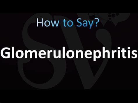 how to pronounce glomerulonephritis.